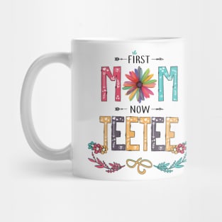 First Mom Now Teetee Wildflowers Happy Mothers Day Mug